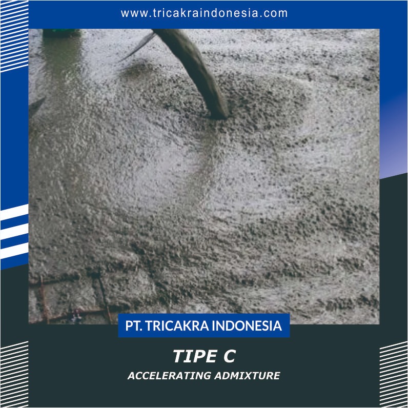 Tipe C (Accelerating Admixture) jual lapisan pelindung, jual bahan kimia, cat, cementation, clading, dipping, distributor resmi KURITA, distributor resmi PPG, electro depotition, lacquer, lapisan chromat, lapisan fosfat, lapisan pelindung, lapisan pelindung lepas pantai, lapisan pelindung linfrastruktur, lapisan pelindung logam, lapisan pelindung metalik, lapisan pelindung non logam, lapisan pelindung non metalik, lapisan pelindung oil dan gas', lapisan pelindung petrokimia, lapisan pelindung power, materi ceramic, oksida, pasokan bahan kimia, pelapis laut, Protective and Marine Coating, protective coatings, PT. Tricakra Indonesia, rentang primer yang dapat dilas, rentang tahan panas, sertifikasi manajemen ISO, spraying, vernis