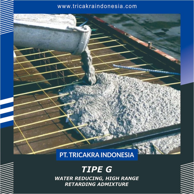 Tipe G (Water Reducing, High Range Retarding Admixture) jual lapisan pelindung, jual bahan kimia, cat, cementation, clading, dipping, distributor resmi KURITA, distributor resmi PPG, electro depotition, lacquer, lapisan chromat, lapisan fosfat, lapisan pelindung, lapisan pelindung lepas pantai, lapisan pelindung linfrastruktur, lapisan pelindung logam, lapisan pelindung metalik, lapisan pelindung non logam, lapisan pelindung non metalik, lapisan pelindung oil dan gas', lapisan pelindung petrokimia, lapisan pelindung power, materi ceramic, oksida, pasokan bahan kimia, pelapis laut, Protective and Marine Coating, protective coatings, PT. Tricakra Indonesia, rentang primer yang dapat dilas, rentang tahan panas, sertifikasi manajemen ISO, spraying, vernis