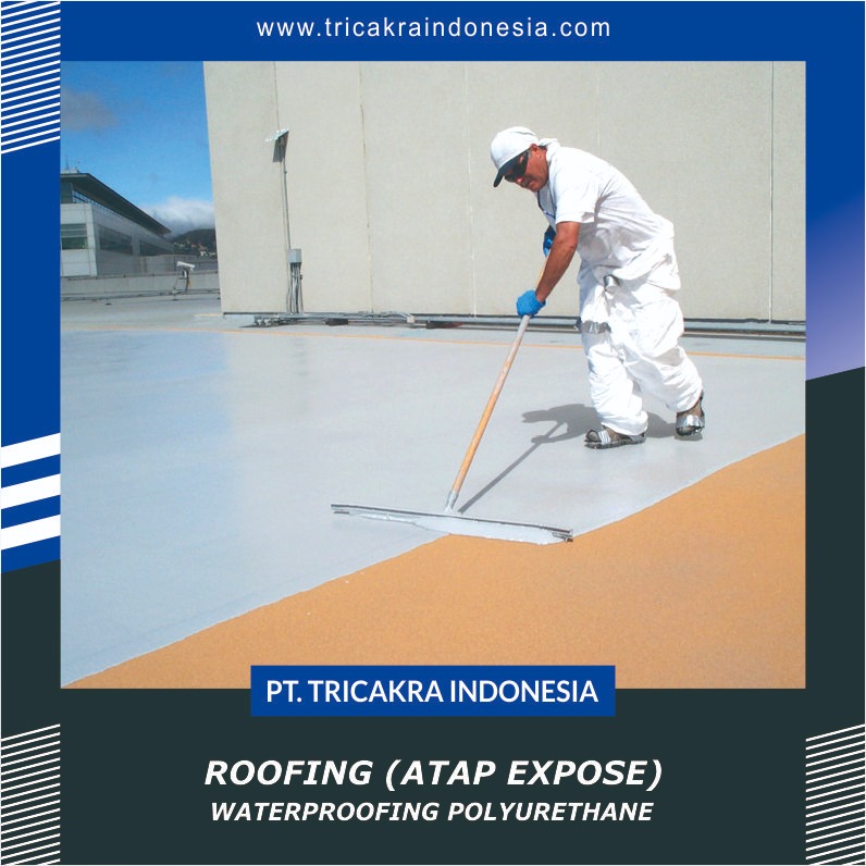 Waterproofing Polyurethane jual lapisan pelindung, jual bahan kimia, cat, cementation, clading, dipping, distributor resmi KURITA, distributor resmi PPG, electro depotition, lacquer, lapisan chromat, lapisan fosfat, lapisan pelindung, lapisan pelindung lepas pantai, lapisan pelindung linfrastruktur, lapisan pelindung logam, lapisan pelindung metalik, lapisan pelindung non logam, lapisan pelindung non metalik, lapisan pelindung oil dan gas', lapisan pelindung petrokimia, lapisan pelindung power, materi ceramic, oksida, pasokan bahan kimia, pelapis laut, Protective and Marine Coating, protective coatings, PT. Tricakra Indonesia, rentang primer yang dapat dilas, rentang tahan panas, sertifikasi manajemen ISO, spraying, vernis